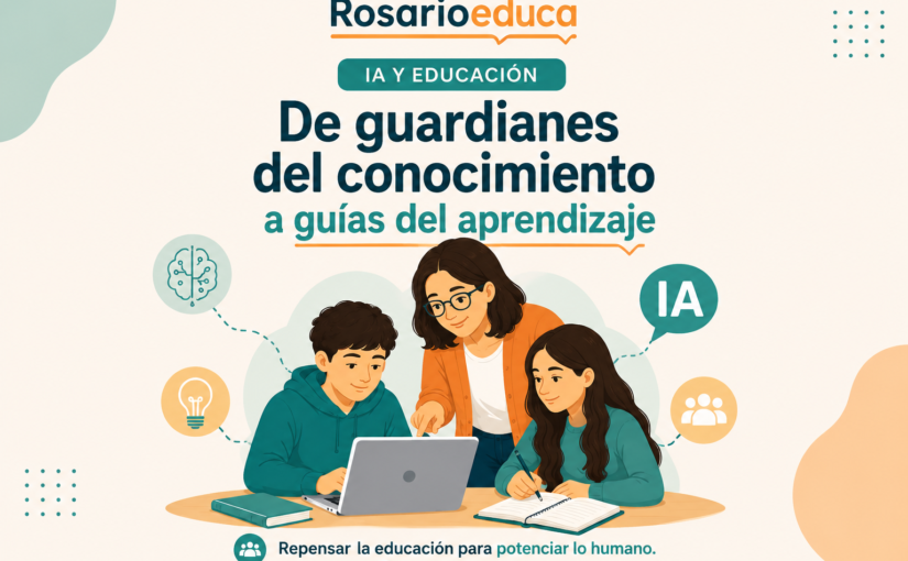 De guardianes del conocimiento a guías del aprendizaje